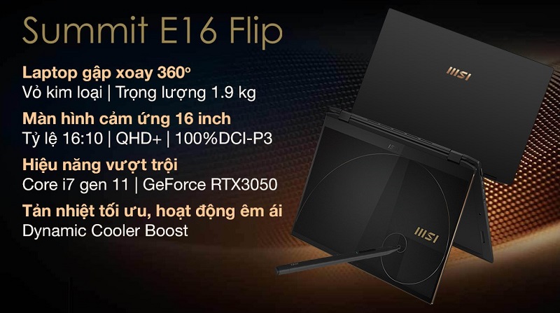 MSI Summit E16 Flip A11UCT i7 1195G7 có hiệu suất vượt trội cùng thiết kế mỏng nhẹ, sang trọng